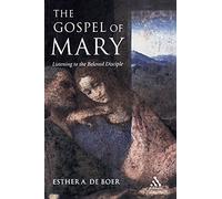 The Gospel of Mary: Listening To The Beloved Disciple: Beyond a Gnostic and A Biblical Mary Magdalene