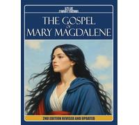 THE GOSPEL OF MARY MAGDALENE - In Light of Spiritist Doctrine and the Gospels: 2nd EDITION REVISED AND UPDATED