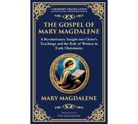 The Gospel of Mary Magdalene: Mystical Teachings on Love, Wisdom, and Inner Transformation: 133