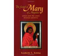 The Gospel of Mary of Magdala: Jesus and the First Woman Apostle by Karen L. King (2003-01-01)