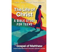 The Gospel of Matthew Teen Bible Study - 12-Week Devotional for Teens: Scripture Based Bible Study for Youth Groups, Youth Fellowship, Youth Retreat, ... Students - Student Bible Study Workbook