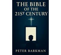 The Gospel of Now: The Bible of the 21st Century