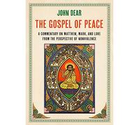 John Dear The Gospel of Peace: A Commentary on Matthew, Mark, and Lu (Tascabile)