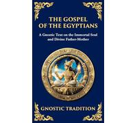 The Gospel of the Egyptians: Mystical Teachings of the Eternal Light (Deluxe Hardbound Edition): 139