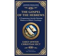 The Gospel of the Hebrews: A Lost Spiritual Classic (Deluxe Hardbound Edition): 148
