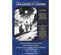 The Gospel of Thomas: 114 Teachings And Saying From Jesus Christ: Laid Out In A Neat Visual Format