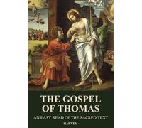 The Gospel of Thomas: An Easy Read of the Sacred Text