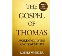 The Gospel of Thomas: Awakening to the Kingdom Within
