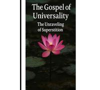The Gospel of Universality: The Unravelling of Superstition