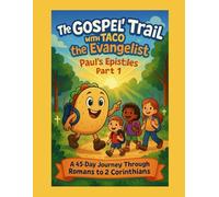 The Gospel Trail With Taco The Evangelist: Paul's Epistles: Part 1: 2
