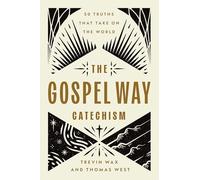 Thomas West Tre The Gospel Way Catechism: 50 Tr (Tascabile) (PRESALE 05/08/2025)