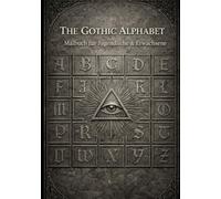 The Gothic Alphabet: Malbuch für Jugendliche und Erwachsene