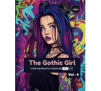 The Gothic Girl Premium Coloring Book For Women And Girls Vol - 3