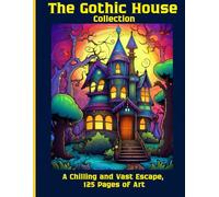 The Gothic House Collection: A Chilling and Vast Escape, 125 Pages of Art