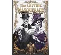 The Gothic Masquerade: A Victorian Horror Coloring Book for Adults featuring Skeletons, Dark Romance, and Spooky Aesthetic