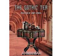 The Gothic Tea: Collection of Short Stories