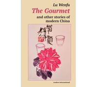 The Gourmet and Other Stories of Modern China - Lu Wenfu