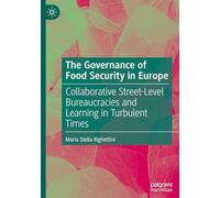 The Governance of Food Security in Europe: Collaborative Street-level Bureaucracies and Learning in Turbulent Times