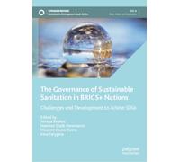 The Governance of Sustainable Sanitation in BRICS+ Nations: Challenges and Development to Achieve SDG6