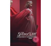 The Governed Child: Raising Strong Souled Superheroes and Princesses in a Disordered World