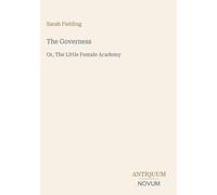 The Governess: Or, The Little Female Academy