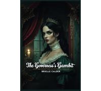 The Governess’s Gambit: Love and Deception in Victorian England