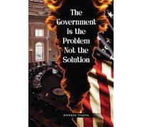 The Government is the Problem Not the Solution