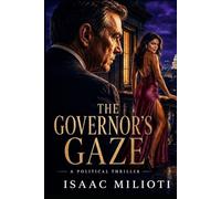 The Governor's Gaze: A Political Thriller
