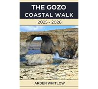 THE GOZO COASTAL WALK 2025 - 2026: Explore Rugged Cliffs, Hidden Coves, and Ancient Villages Along Malta’s Most Scenic Island Trail