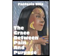 The Grace Between Pain and Purpose