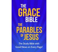 The Grace Bible: The Parables of Jesus