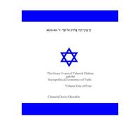The Grace Event of Yahweh Elohim and the Sociopolitical Economics of Faith: Volume One of Four