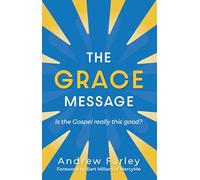 The Grace Message: Is the Gospel Really This Good?