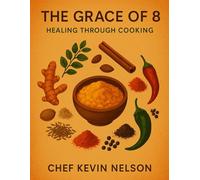 the Grace Of 8 Healing Through Cooking
