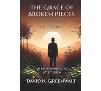 The Grace Of Broken Pieces; ShatterProof Illusions: An Escape Provided By Tolkien