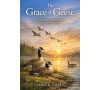 The Grace of Geese: An Elevated Exploration of strength, loyalty, and natural order
