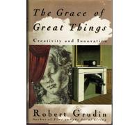 The Grace of Great Things: Creativity and Innovation