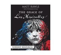 The Grace of Les Miserables Worship Resources Flash Drive, Matt Rawle