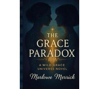 The Grace Paradox: A Wild Grace Universe Novel