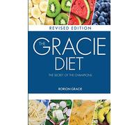 The Gracie Diet: The Secret of the Champions