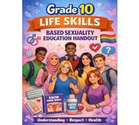 The Grade 10 Life Skills Based Sexuality Education Handout
