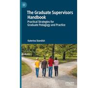 The Graduate Supervisors Handbook: Practical Strategies for Graduate Pedagogy and Practice