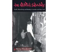 The Graffiti Subculture: Youth - Macdonald N.