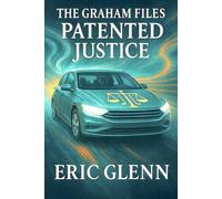 The Graham Files: Patented Justice
