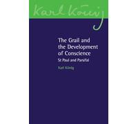 The Grail and the Development of Conscience: St. Paul and Parsifal: 16
