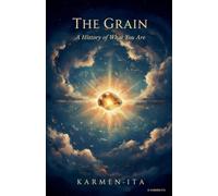 The Grain: A History of What You Are