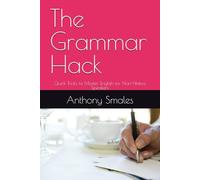 The Grammar Hack: Quick Tricks to Master English for Non-Native Speakers