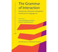 The Grammar of Interaction: Epistemicity, information management and discourse in language use: 46