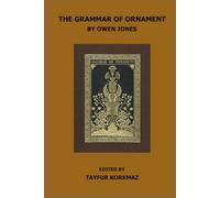 The Grammar of Ornament: Special Edition Containing Plates Only