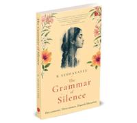 The Grammar of Silence: Five Centuries. Three Women. Towards Liberation.